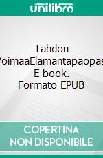 Tahdon VoimaaElämäntapaopas. E-book. Formato EPUB ebook