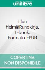 Elon HelmiäRunokirja. E-book. Formato EPUB ebook di Erja Paajanen