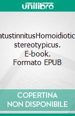 FlatustinnitusHomoidioticus stereotypicus. E-book. Formato EPUB ebook di Mikko Kurki