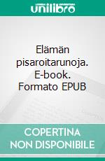 Elämän pisaroitarunoja. E-book. Formato EPUB ebook