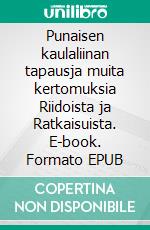 Punaisen kaulaliinan tapausja muita kertomuksia Riidoista ja Ratkaisuista. E-book. Formato EPUB ebook
