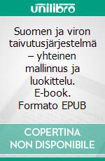 Suomen ja viron taivutusjärjestelmä – yhteinen mallinnus ja luokittelu. E-book. Formato EPUB ebook