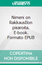 Nimeni on RakkausIlon pisaroita. E-book. Formato EPUB