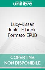 Lucy-Kissan Joulu. E-book. Formato EPUB ebook di Pertti Pietarinen