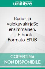Runo- ja valokuvakirjaSe ensimmäinen. ... E-book. Formato EPUB ebook