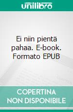 Ei niin pientä pahaa. E-book. Formato EPUB