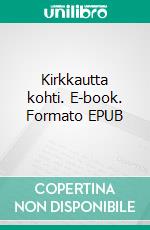 Kirkkautta kohti. E-book. Formato EPUB ebook