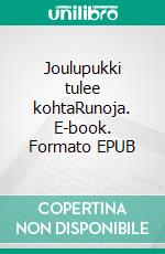 Joulupukki tulee kohtaRunoja. E-book. Formato EPUB ebook di Tarja Okkonen