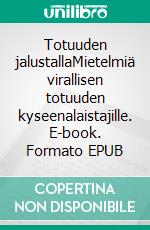 Totuuden jalustallaMietelmiä virallisen totuuden kyseenalaistajille. E-book. Formato EPUB ebook