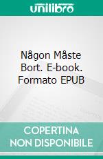 Någon Måste Bort. E-book. Formato EPUB