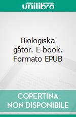 Biologiska gåtor. E-book. Formato EPUB ebook di Stig Granfors