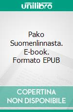 Pako Suomenlinnasta. E-book. Formato EPUB