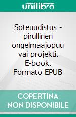 Soteuudistus  - pirullinen ongelmaajopuu vai projekti. E-book. Formato EPUB ebook