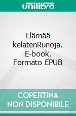 Elämää kelatenRunoja. E-book. Formato EPUB ebook di Satu Järvinen