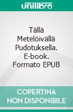 Tällä Metelöivällä Pudotuksella. E-book. Formato EPUB ebook