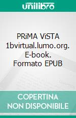 PRiMA ViSTA 1bvirtual.lumo.org. E-book. Formato EPUB ebook