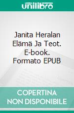 Janita Heralan Elämä Ja Teot. E-book. Formato EPUB ebook