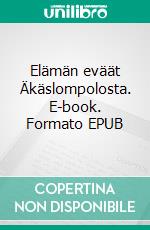 Elämän eväät Äkäslompolosta. E-book. Formato EPUB ebook