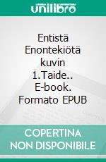 Entistä Enontekiötä kuvin 1.Taide.. E-book. Formato EPUB ebook