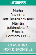 Murha Ravintola HattulassaKomisario Mäyrän tutkimuksia 2. E-book. Formato EPUB ebook