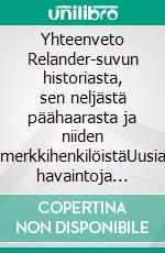 Yhteenveto Relander-suvun historiasta, sen neljästä päähaarasta ja niiden merkkihenkilöistäUusia havaintoja Isakin sukuhaarasta. E-book. Formato EPUB ebook di Jani Laasonen