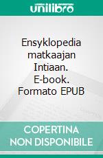 Ensyklopedia matkaajan Intiaan. E-book. Formato EPUB ebook