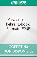 Kalvaan kuun kehrä. E-book. Formato EPUB ebook