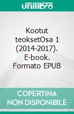 Kootut teoksetOsa 1 (2014-2017). E-book. Formato EPUB ebook di Jere Sumell