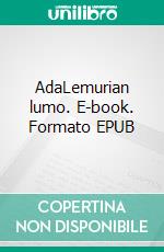 AdaLemurian lumo. E-book. Formato EPUB ebook