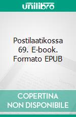 Postilaatikossa 69. E-book. Formato EPUB ebook di Anni Kultajoki