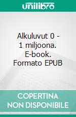 Alkuluvut 0 - 1 miljoona. E-book. Formato EPUB ebook di mad freak