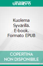 Kuolema Syvärillä. E-book. Formato EPUB ebook di Ensio Kettunen