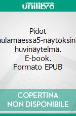 Pidot Paulamäessä5-näytöksinen huvinäytelmä. E-book. Formato EPUB