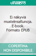 Ei näkyviä mustelmiaRunoja. E-book. Formato EPUB ebook