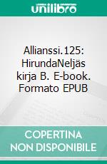 Allianssi.125: HirundaNeljäs kirja B. E-book. Formato EPUB ebook di Raita Jauhiainen