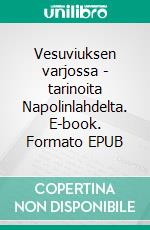 Vesuviuksen varjossa - tarinoita Napolinlahdelta. E-book. Formato EPUB ebook di Uusikylä Matias Uusikylä Marjo