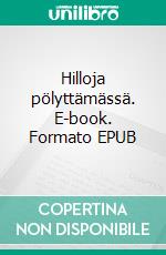 Hilloja pölyttämässä. E-book. Formato EPUB ebook di Tauno Lauri