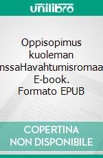 Oppisopimus kuoleman kanssaHavahtumisromaani. E-book. Formato EPUB ebook