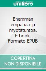 Enemmän empatiaa ja myötätuntoa. E-book. Formato EPUB ebook