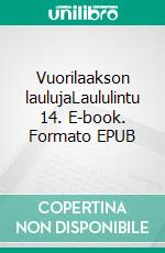 Vuorilaakson laulujaLaululintu 14. E-book. Formato EPUB ebook