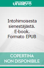 Intohimoisesta sienestäjästä. E-book. Formato EPUB ebook di Peter Handke