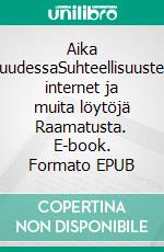 Aika ikuisuudessaSuhteellisuusteoria, internet ja muita löytöjä Raamatusta. E-book. Formato EPUB ebook