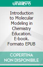 Introduction to Molecular Modeling in Chemistry Education. E-book. Formato EPUB ebook