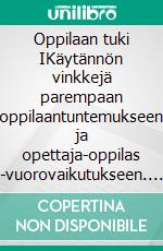 Oppilaan tuki IKäytännön vinkkejä parempaan oppilaantuntemukseen ja opettaja-oppilas -vuorovaikutukseen. E-book. Formato EPUB