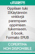 Oppilaan tuki IIKäytännön vinkkejä parempaan oppimisen tukemiseen. E-book. Formato EPUB ebook