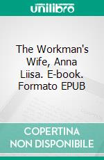 The Workman's Wife, Anna Liisa. E-book. Formato EPUB ebook