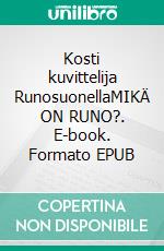 Kosti kuvittelija RunosuonellaMIKÄ ON RUNO?. E-book. Formato EPUB ebook