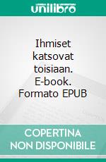 Ihmiset katsovat toisiaan. E-book. Formato EPUB ebook