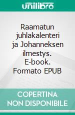 Raamatun juhlakalenteri ja Johanneksen ilmestys. E-book. Formato EPUB ebook