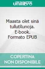 Maasta olet sinä tullutRunoja. E-book. Formato EPUB ebook